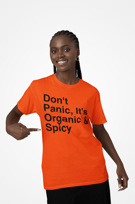 Don't Panic, It's Organic & Spicy T-Shirt